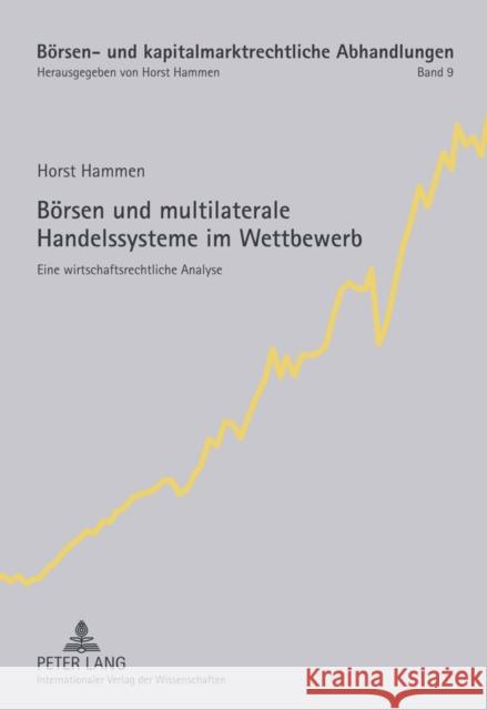 Boersen Und Multilaterale Handelssysteme Im Wettbewerb: Eine Wirtschaftsrechtliche Analyse Hammen, Horst 9783631614976 Lang, Peter, Gmbh, Internationaler Verlag Der