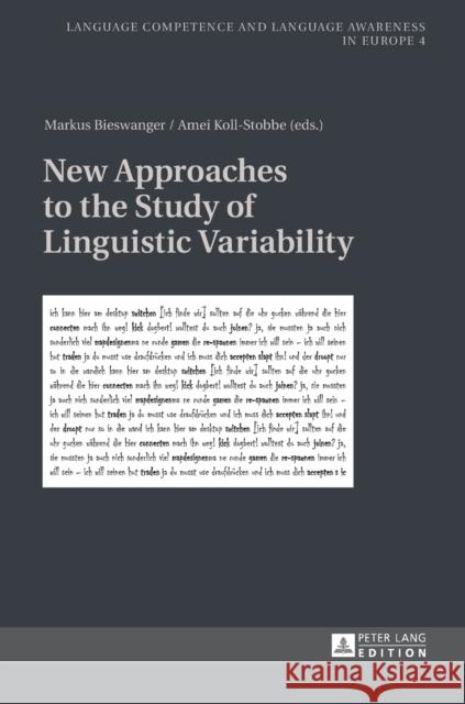 New Approaches to the Study of Linguistic Variability Markus Bieswanger Amei Koll-Stobbe 9783631615041 Peter Lang Gmbh, Internationaler Verlag Der W