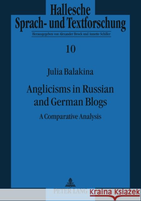 Anglicisms in Russian and German Blogs: A Comparative Analysis Brock, Alexander 9783631615171