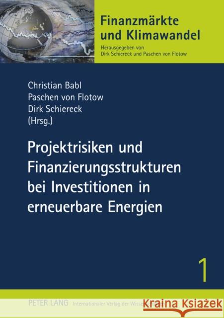 Projektrisiken Und Finanzierungsstrukturen Bei Investitionen in Erneuerbare Energien Babl, Christian 9783631615294 Lang, Peter, Gmbh, Internationaler Verlag Der