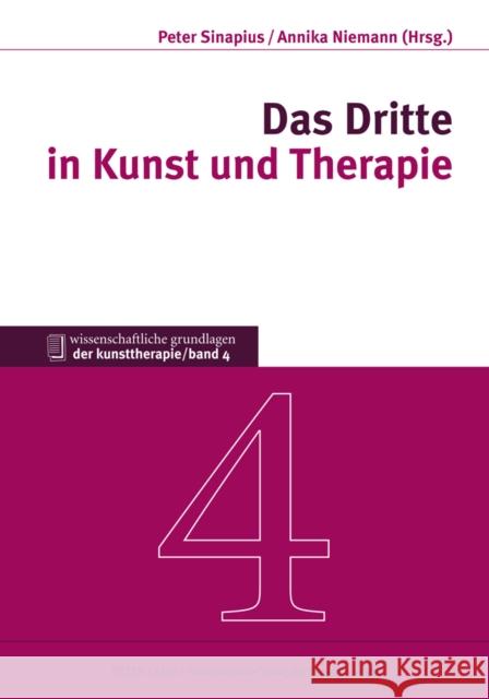 Das Dritte in Kunst Und Therapie Sinapius, Peter 9783631615423 Lang, Peter, Gmbh, Internationaler Verlag Der