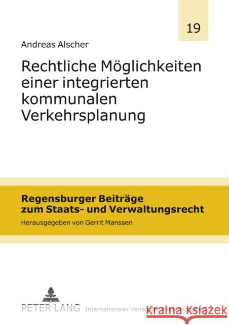 Rechtliche Moeglichkeiten Einer Integrierten Kommunalen Verkehrsplanung Manssen, Gerrit 9783631615430