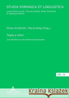 Testo E Ritmi: Zum Rhythmus in Der Italienischen Sprache Schafroth, Elmar 9783631615447