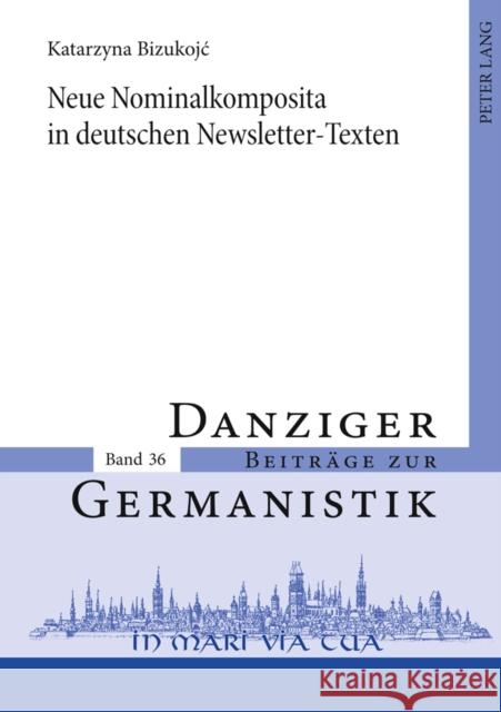 Neue Nominalkomposita in Deutschen Newsletter-Texten Katny, Andrzej 9783631615546