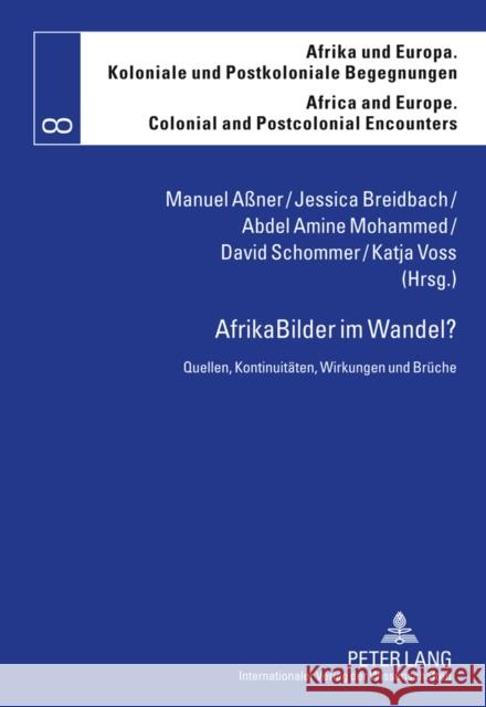 Afrikabilder Im Wandel?: Quellen, Kontinuitaeten, Wirkungen Und Brueche Bechhaus-Gerst, Marianne 9783631615683