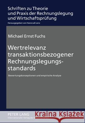 Wertrelevanz Transaktionsbezogener Rechnungslegungsstandards: Bewertungskonzeptionen Und Empirische Analyse Lenz, Hansrudi 9783631615782 Lang, Peter, Gmbh, Internationaler Verlag Der