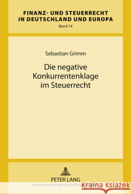 Die Negative Konkurrentenklage Im Steuerrecht Wernsmann, Rainer 9783631615836 Lang, Peter, Gmbh, Internationaler Verlag Der