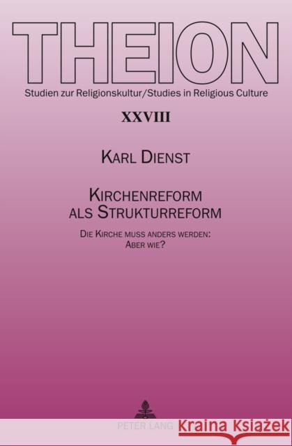 Kirchenreform ALS Strukturreform: Die Kirche Muß Anders Werden: Aber Wie? Weber, Edmund 9783631615928 Lang, Peter, Gmbh, Internationaler Verlag Der