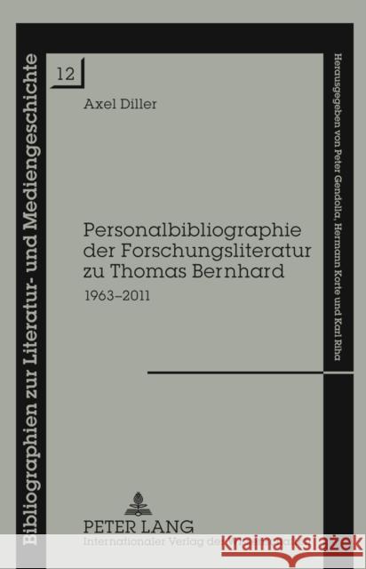 Personalbibliographie Der Forschungsliteratur Zu Thomas Bernhard: 1963-2011 Korte, Hermann 9783631616475