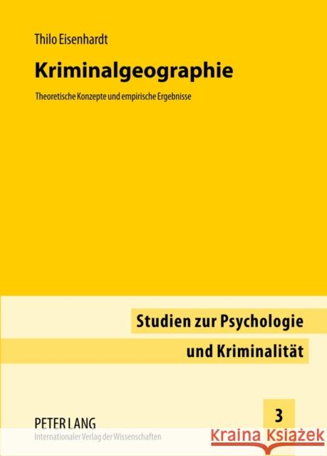 Kriminalgeographie: Theoretische Konzepte Und Empirische Ergebnisse Eisenhardt, Thilo 9783631616529 Lang, Peter, Gmbh, Internationaler Verlag Der