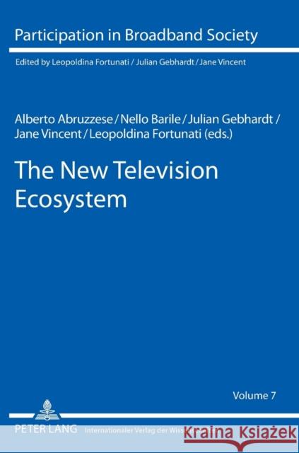 The New Television Ecosystem Alberto Abruzzese Nello Barile Julian Gebhardt 9783631616574 Lang, Peter, Gmbh, Internationaler Verlag Der