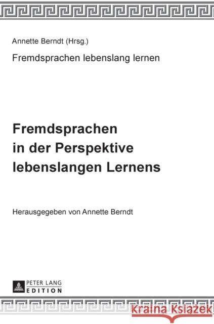 Fremdsprachen in der Perspektive lebenslangen Lernens; Unter Mitarbeit von Claudia-Elfriede Oechel-Metzner Berndt, Annette 9783631616666