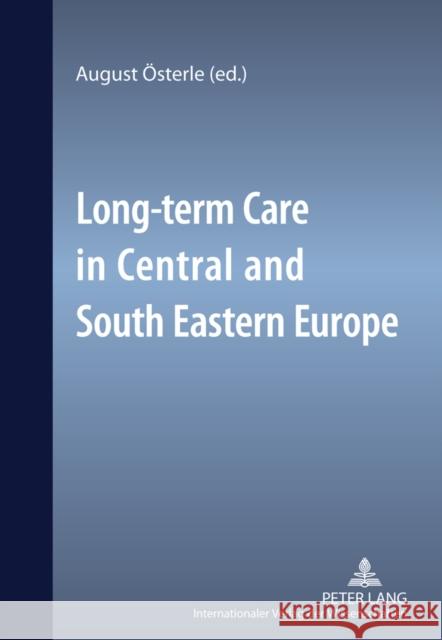 Long-Term Care in Central and South Eastern Europe Österle, August 9783631616895 Lang, Peter, Gmbh, Internationaler Verlag Der