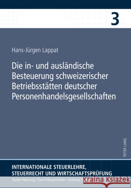 Die In- Und Auslaendische Besteuerung Schweizerischer Betriebsstaetten Deutscher Personenhandelsgesellschaften Morgenthaler, Gerd 9783631616925 Lang, Peter, Gmbh, Internationaler Verlag Der