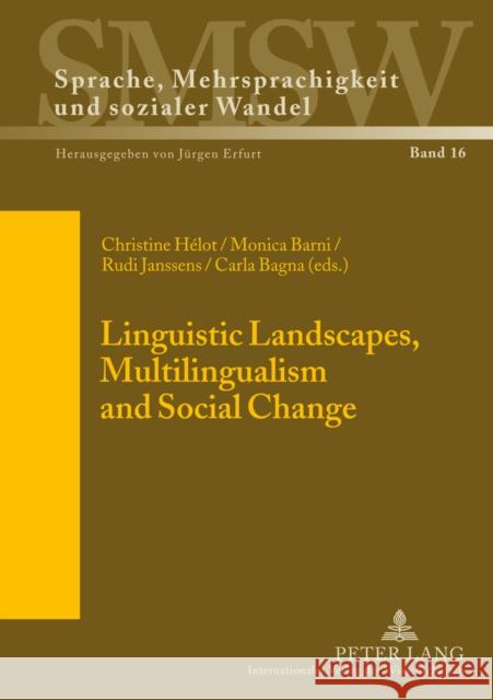 Linguistic Landscapes, Multilingualism and Social Change Christine Helot 9783631617168