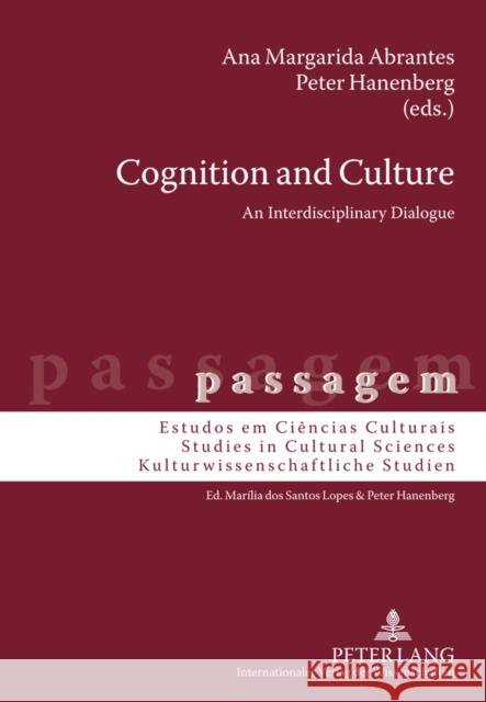 Cognition and Culture: An Interdisciplinary Dialogue Hanenberg, Peter 9783631617267 Peter Lang GmbH