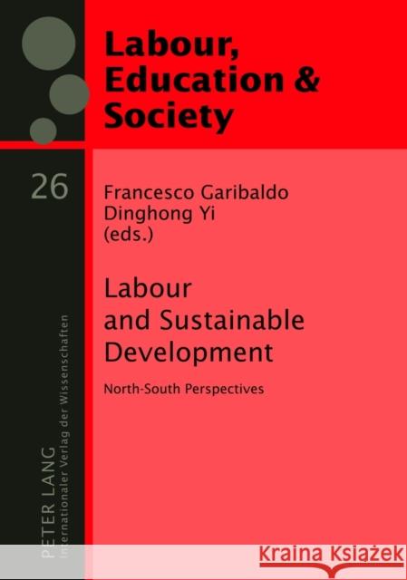 Labour and Sustainable Development: North-South Perspectives Garibaldo, Francesco 9783631617311 Lang, Peter, Gmbh, Internationaler Verlag Der