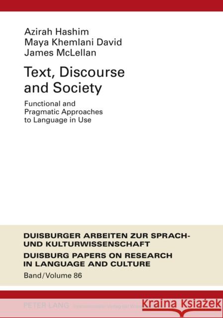 Text, Discourse and Society: Functional and Pragmatic Approaches to Language in Use Ammon, Ulrich 9783631617632 Peter Lang GmbH