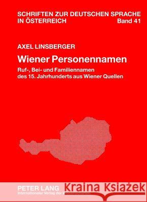 Wiener Personennamen: Ruf-, Bei- Und Familiennamen Des 15. Jahrhunderts Aus Wiener Quellen Wiesinger, Peter 9783631617885 Lang, Peter, Gmbh, Internationaler Verlag Der