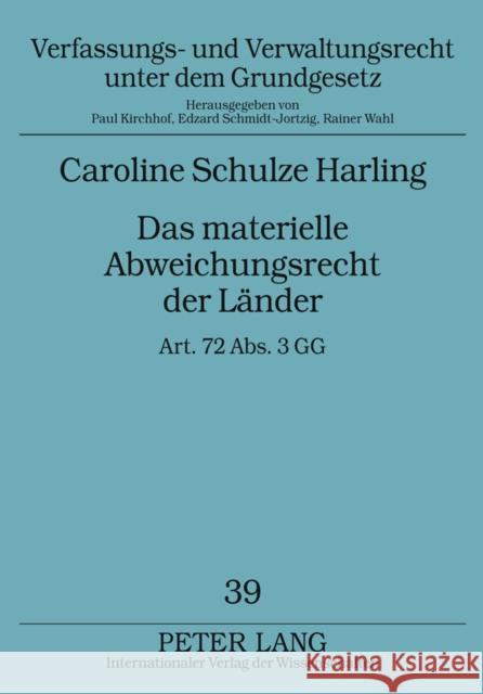 Das Materielle Abweichungsrecht Der Laender: Art. 72 Abs. 3 Gg Schmidt-Jortzig, Edzard 9783631618462 Lang, Peter, Gmbh, Internationaler Verlag Der