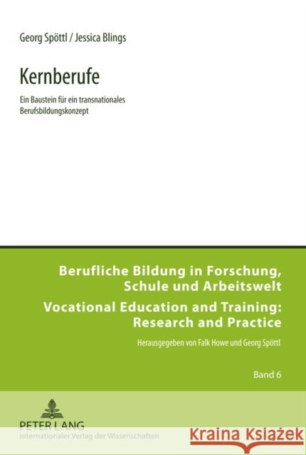 Kernberufe: Ein Baustein Fuer Ein Transnationales Berufsbildungskonzept Spöttl, Georg 9783631618639 Lang, Peter, Gmbh, Internationaler Verlag Der