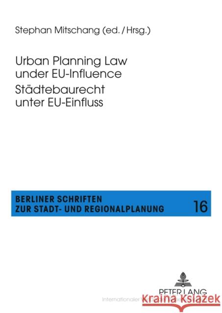 Urban Planning Law Under Eu-Influence- Staedtebaurecht Unter Eu-Einfluss Mitschang, Stephan 9783631618783 Peter Lang GmbH