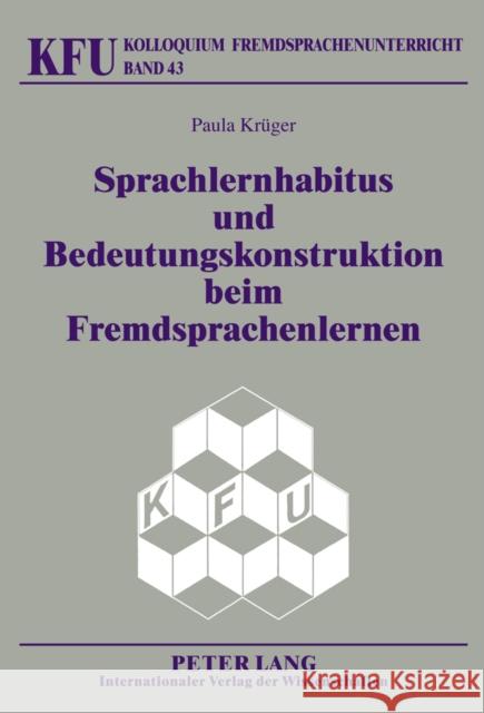 Sprachlernhabitus Und Bedeutungskonstruktion Beim Fremdsprachenlernen Bach, Gerhard 9783631618936