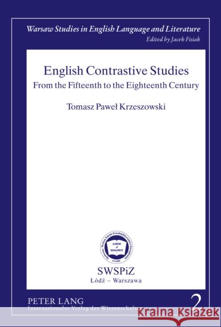 English Contrastive Studies: From the Fifteenth to the Eighteenth Century Fisiak, Jacek 9783631620038