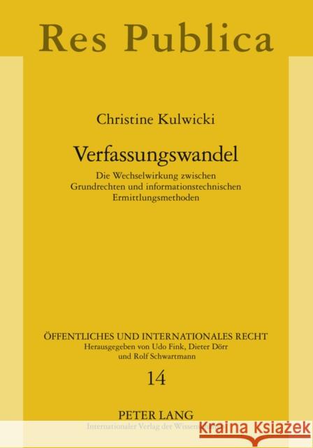 Verfassungswandel: Die Wechselwirkung Zwischen Grundrechten Und Informationstechnischen Ermittlungsmethoden Dörr, Dieter 9783631620083