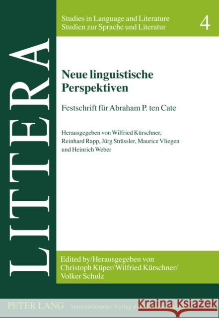 Neue Linguistische Perspektiven: Festschrift Fuer Abraham P. Ten Cate Kürschner, Wilfried 9783631620328