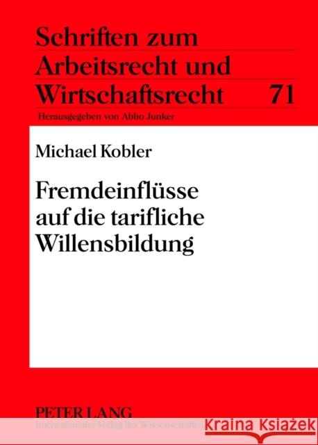 Fremdeinfluesse Auf Die Tarifliche Willensbildung Junker, Abbo 9783631620632