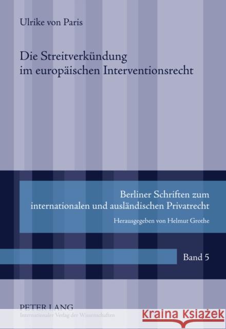 Die Streitverkuendung Im Europaeischen Interventionsrecht Grothe, Helmut 9783631620762