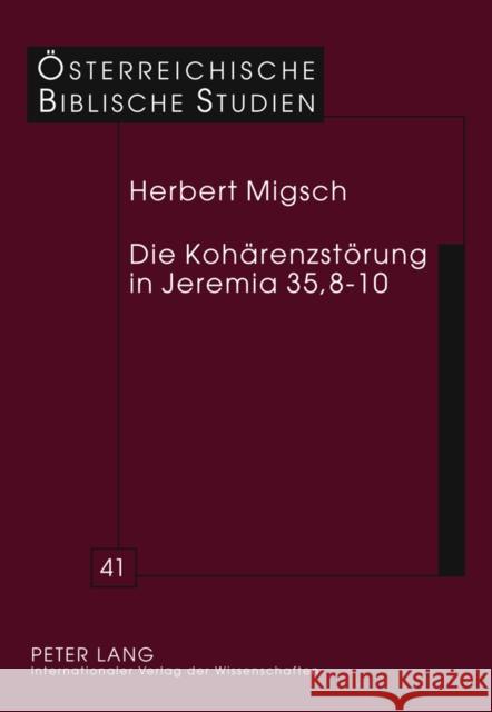 Die Kohaerenzstoerung in Jeremia 35,8-10: Eine Exegesegeschichtliche Studie Braulik, Georg 9783631620939