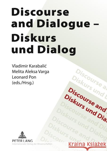 Discourse and Dialogue- Diskurs Und Dialog Karabalic, Vladimir 9783631621011 Lang, Peter, Gmbh, Internationaler Verlag Der