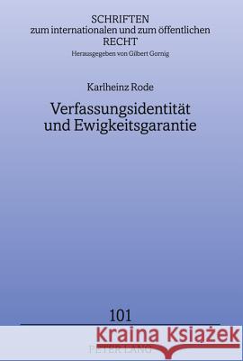 Verfassungsidentitaet Und Ewigkeitsgarantie: Anmerkungen Zu Einem Mythos Der Deutschen Staatsrechtslehre Gornig, Gilbert 9783631621387