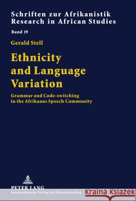 Ethnicity and Language Variation: Grammar and Code-Switching in the Afrikaans Speech Community Voßen, Rainer 9783631621653 Lang, Peter, Gmbh, Internationaler Verlag Der