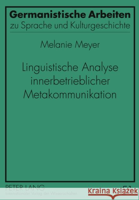 Linguistische Analyse Innerbetrieblicher Metakommunikation: Implementierung Eines Managementsystems Fuer Umwelt, Gesundheit Und Sicherheit Busch, Albert 9783631621691