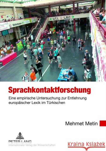 Sprachkontaktforschung: Eine Empirische Untersuchung Zur Entlehnung Europaeischer Lexik Im Tuerkischen Metin, Mehmet 9783631621813 Lang, Peter, Gmbh, Internationaler Verlag Der