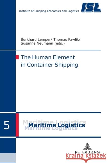 The Human Element in Container Shipping Burkhard Lemper Thomas Pawlik Susanne Neumann 9783631621943