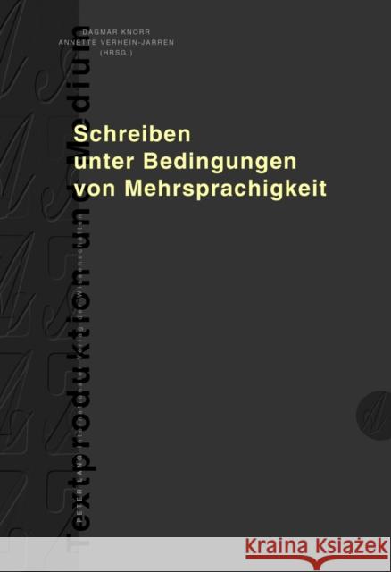 Schreiben Unter Bedingungen Von Mehrsprachigkeit Knorr, Dagmar 9783631621967 Lang, Peter, Gmbh, Internationaler Verlag Der