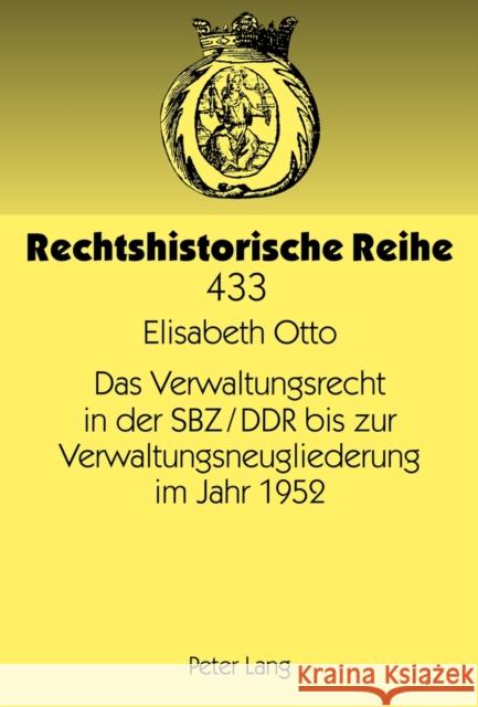 Das Verwaltungsrecht in Der Sbz/Ddr Bis Zur Verwaltungsneugliederung Im Jahr 1952 Lingelbach, Gerhard 9783631622124 Lang, Peter, Gmbh, Internationaler Verlag Der