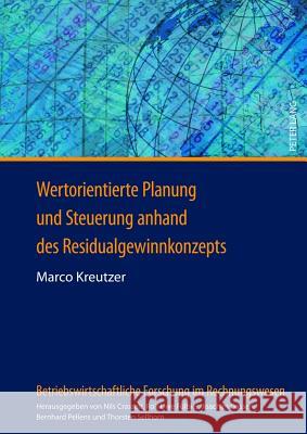 Wertorientierte Planung Und Steuerung Anhand Des Residualgewinnkonzepts: Eine Analyse in Abhaengigkeit Vom Zu Grunde Liegenden Rechnungslegungssystem Crasselt, Nils 9783631622148