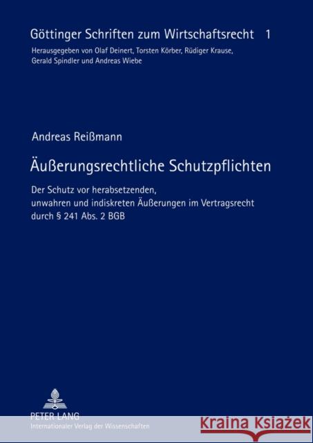 Aeußerungsrechtliche Schutzpflichten: Der Schutz VOR Herabsetzenden, Unwahren Und Indiskreten Aeußerungen Im Vertragsrecht Durch § 241 Abs. 2 Bgb Spindler, Gerald 9783631622308 Lang, Peter, Gmbh, Internationaler Verlag Der
