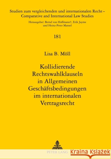 Kollidierende Rechtswahlklauseln in Allgemeinen Geschaeftsbedingungen Im Internationalen Vertragsrecht Mansel, Heinz-Peter 9783631622506 Lang, Peter, Gmbh, Internationaler Verlag Der