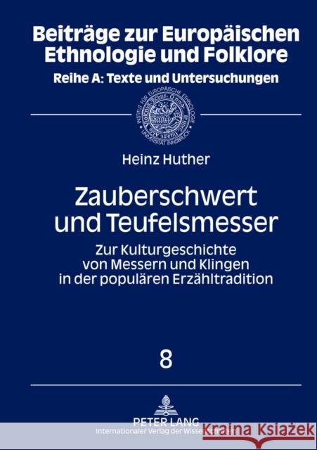 Zauberschwert Und Teufelsmesser: Zur Kulturgeschichte Von Messern Und Klingen in Der Populaeren Erzaehltradition Petzoldt, Leander 9783631622841