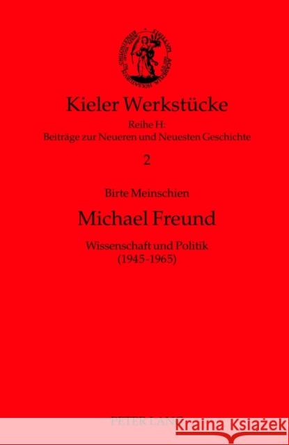 Michael Freund: Wissenschaft Und Politik (1945-1965) Cornelißen, Christoph 9783631622995 Lang, Peter, Gmbh, Internationaler Verlag Der