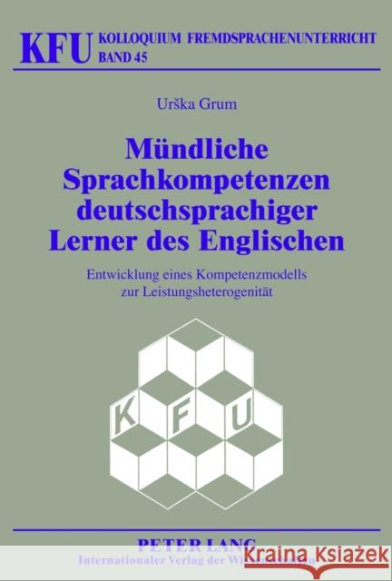 Muendliche Sprachkompetenzen Deutschsprachiger Lerner Des Englischen: Entwicklung Eines Kompetenzmodells Zur Leistungsheterogenitaet Würffel, Nicola 9783631623060 Lang, Peter, Gmbh, Internationaler Verlag Der