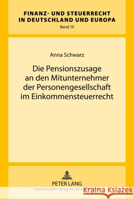 Die Pensionszusage an Den Mitunternehmer Der Personengesellschaft Im Einkommensteuerrecht Wernsmann, Rainer 9783631623190 Lang, Peter, Gmbh, Internationaler Verlag Der