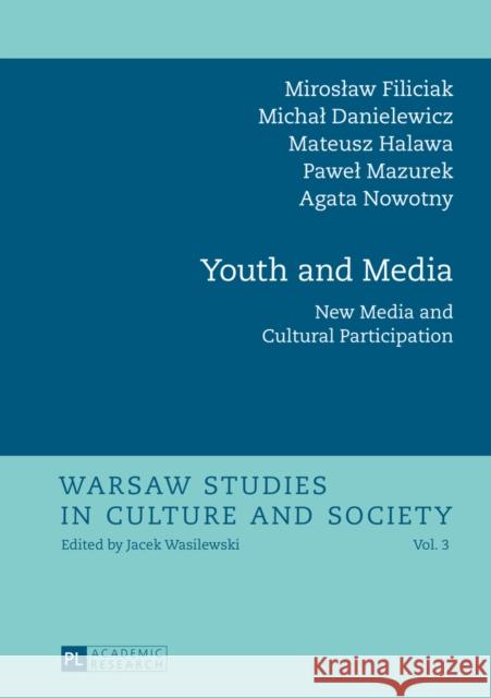 Youth and Media: New Media and Cultural Participation Wasilewski, Jacek 9783631623312 Peter Lang GmbH