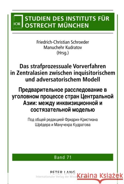 Das Strafprozessuale Vorverfahren in Zentralasien Zwischen Inquisitorischem Und Adversatorischem Modell Institut Für Ostrecht München 9783631623855 Lang, Peter, Gmbh, Internationaler Verlag Der